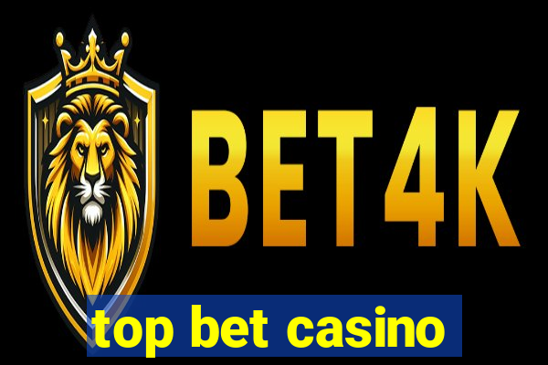 top bet casino