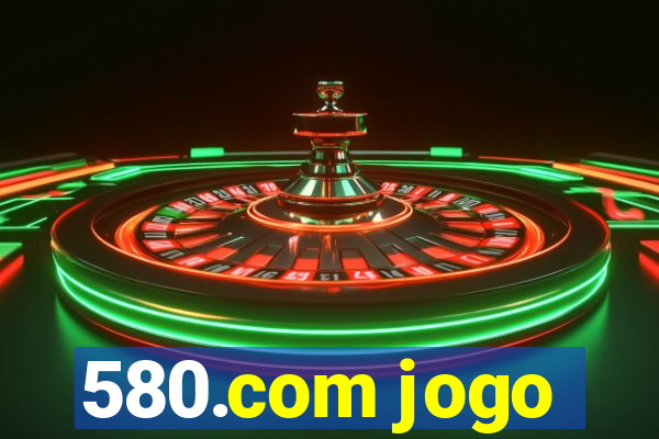 580.com jogo