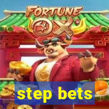 step bets