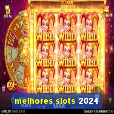 melhores slots 2024