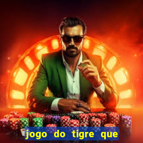 jogo do tigre que da dinheiro ao se cadastrar