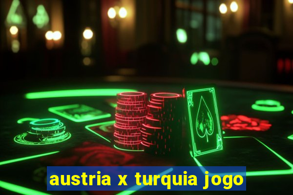 austria x turquia jogo