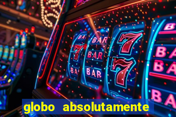 globo absolutamente tudo noticias