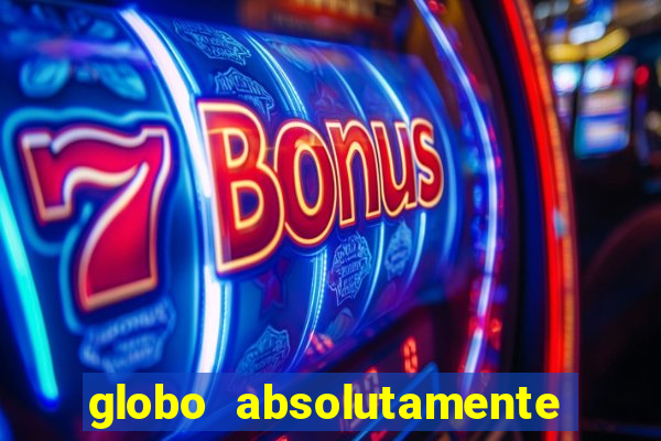 globo absolutamente tudo noticias