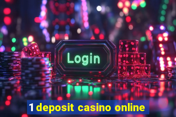 1 deposit casino online