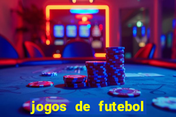 jogos de futebol aposta online