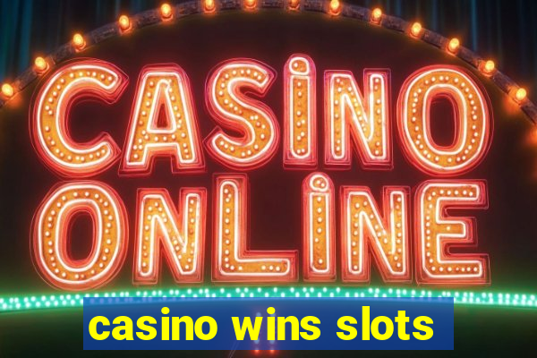 casino wins slots