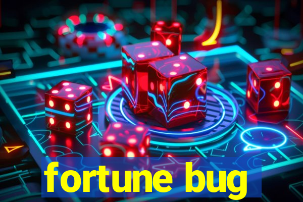 fortune bug