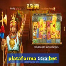 plataforma 555 bet