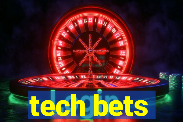 tech bets