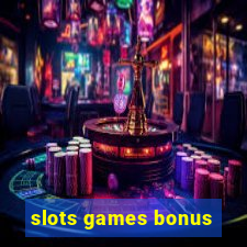 slots games bonus