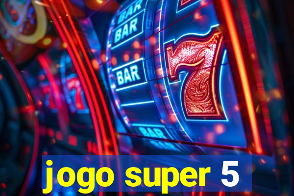 jogo super 5