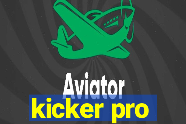 kicker pro