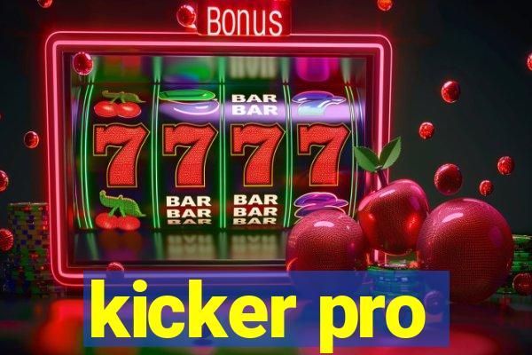 kicker pro