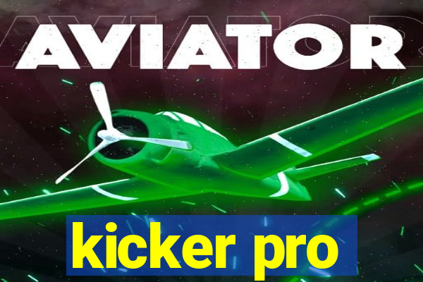 kicker pro