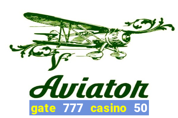 gate 777 casino 50 free spins