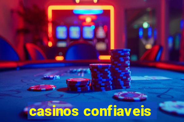 casinos confiaveis