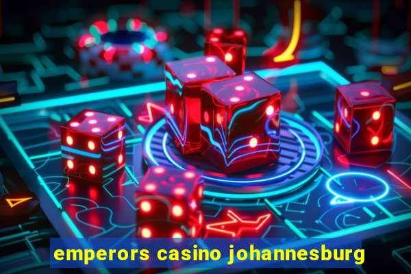 emperors casino johannesburg