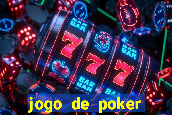 jogo de poker valendo dinheiro