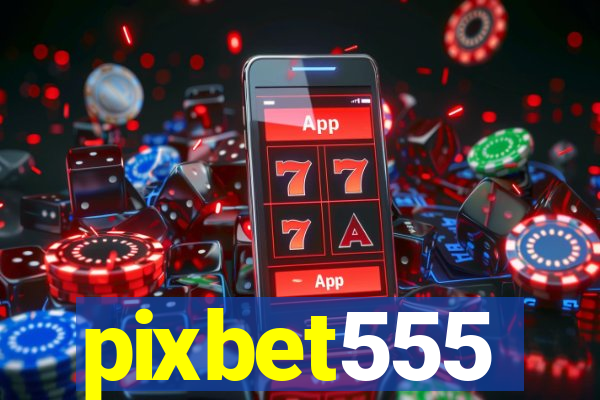 pixbet555