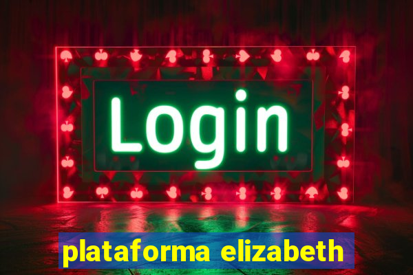 plataforma elizabeth