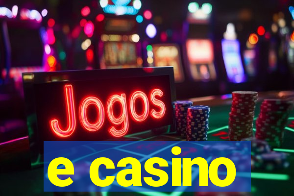 e casino