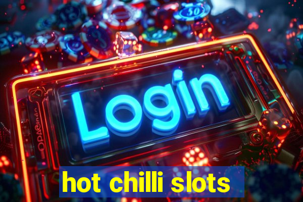 hot chilli slots