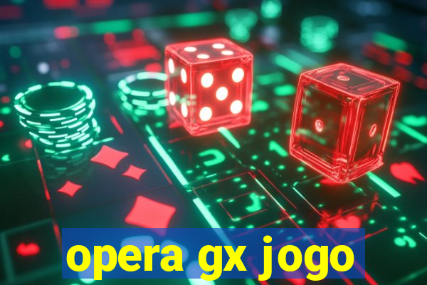 opera gx jogo