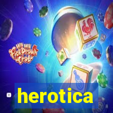 herotica