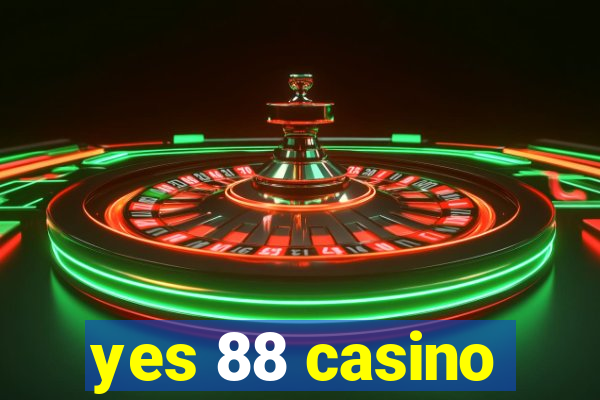 yes 88 casino