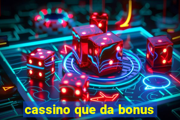 cassino que da bonus