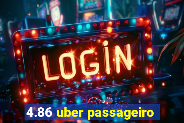 4.86 uber passageiro