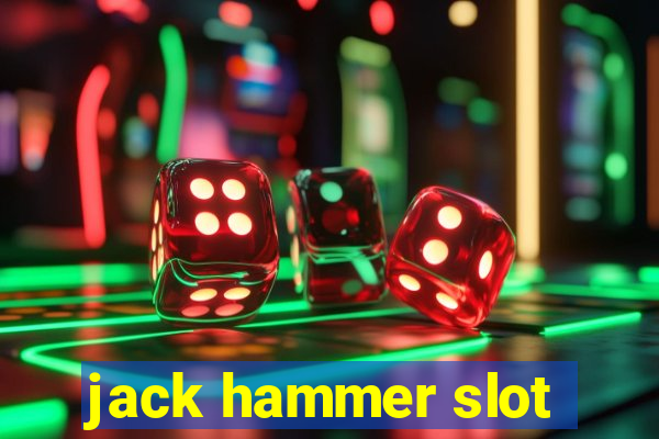 jack hammer slot