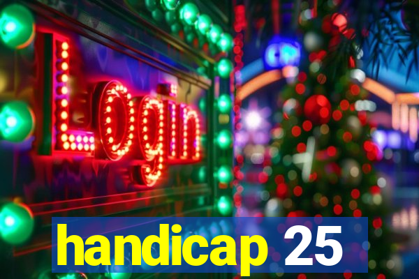 handicap 25