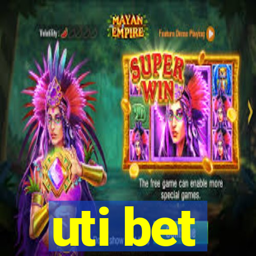 uti bet