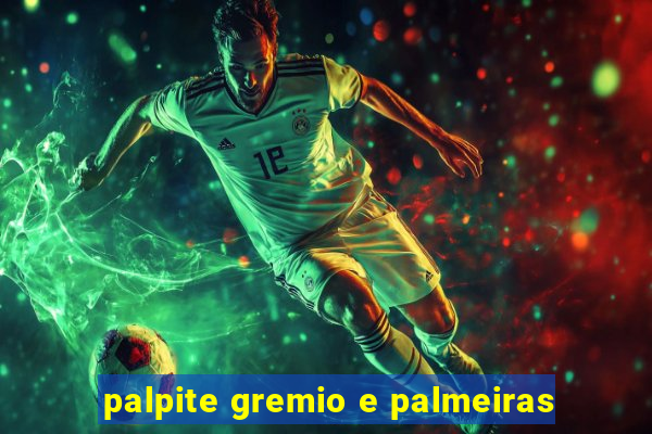 palpite gremio e palmeiras