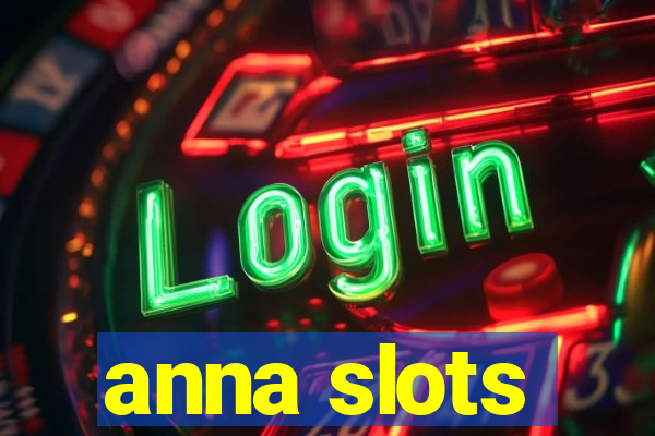 anna slots