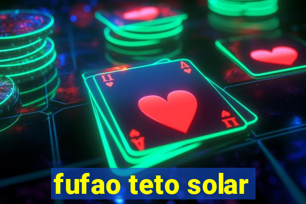 fufao teto solar