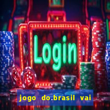 jogo do.brasil vai passar aonde