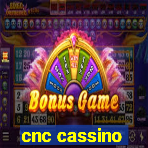 cnc cassino