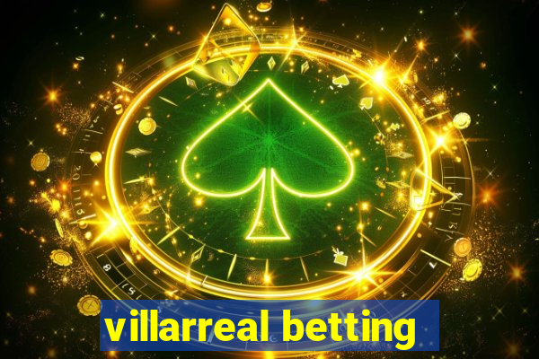 villarreal betting