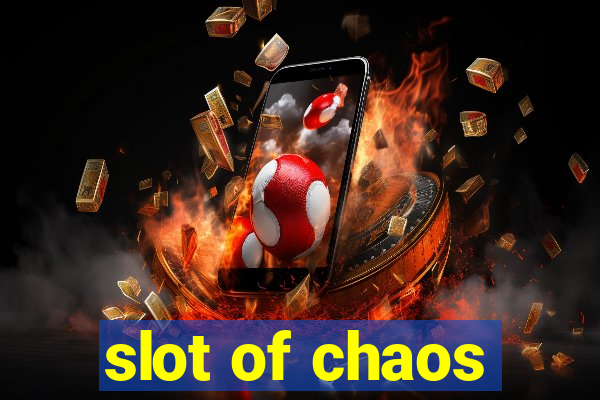 slot of chaos