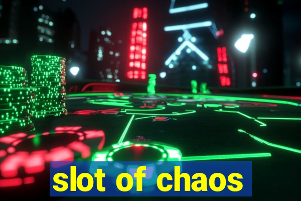 slot of chaos