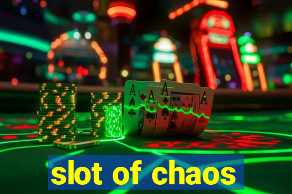 slot of chaos