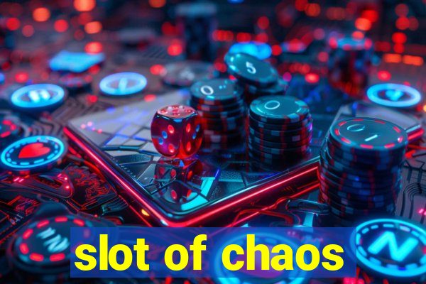 slot of chaos