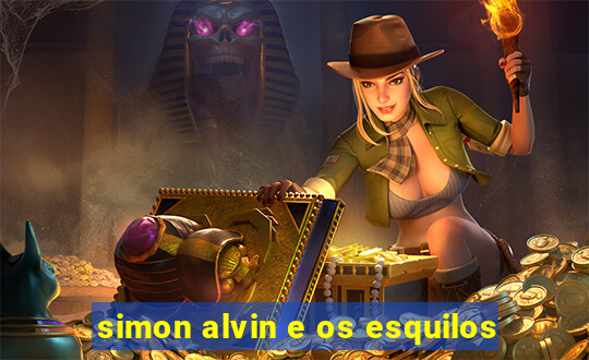 simon alvin e os esquilos