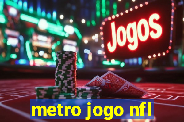 metro jogo nfl