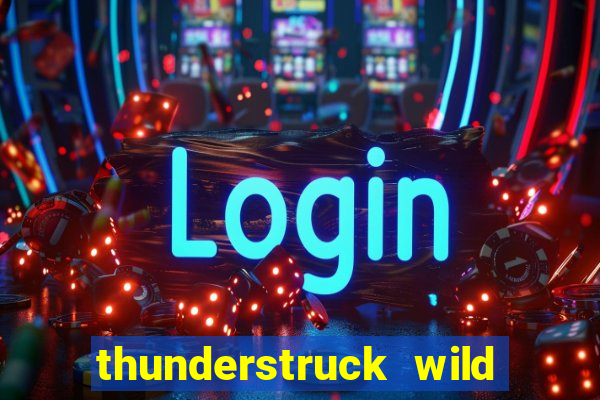 thunderstruck wild lightning slots