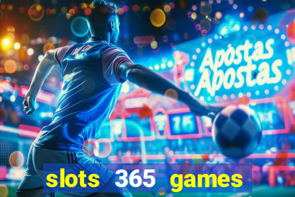 slots 365 games paga mesmo