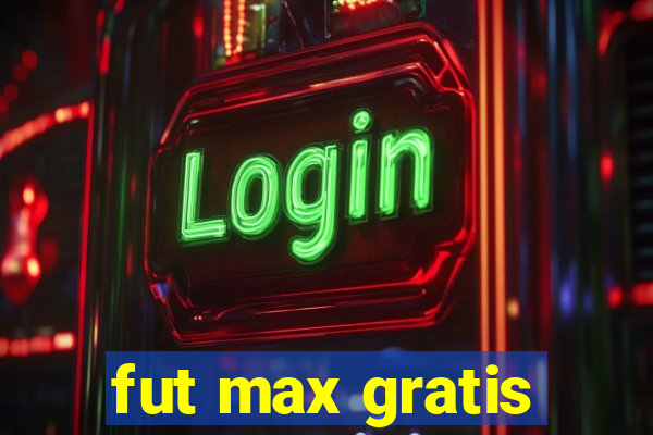 fut max gratis